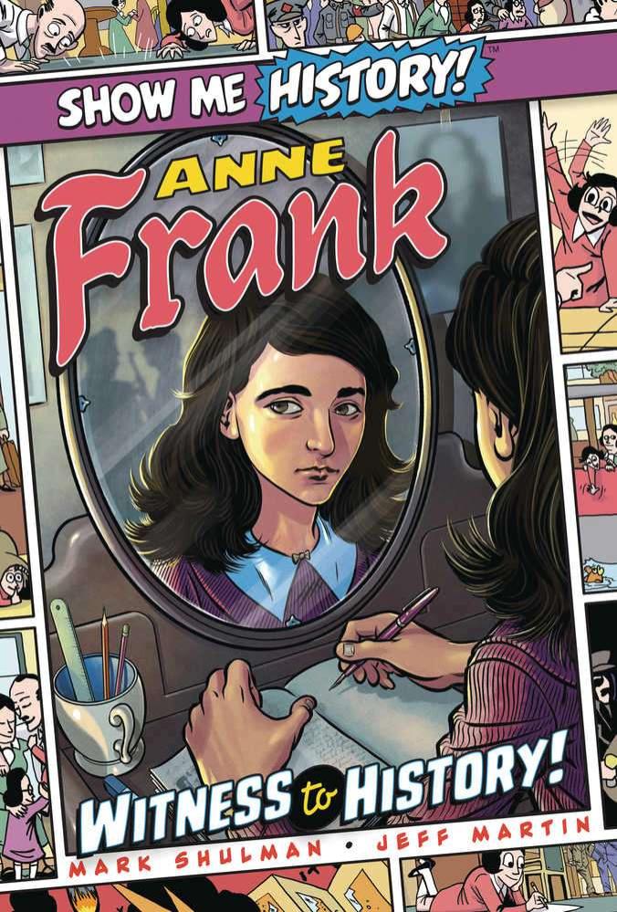 Show Me History Anne Frank Witness To History