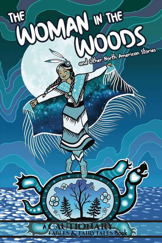 The Woman in the Woods and Other North American Stories (Cautionary Fables and Fairytales)
