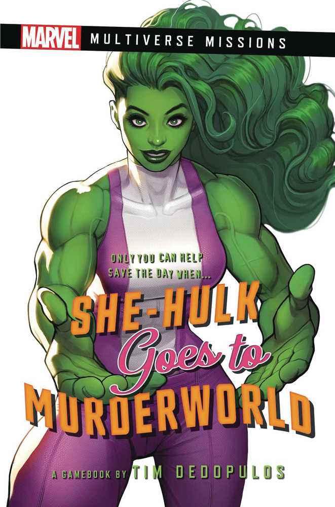 She-Hulk Goes to Murderworld: A Marvel: Multiverse Missions Adventure Gamebook