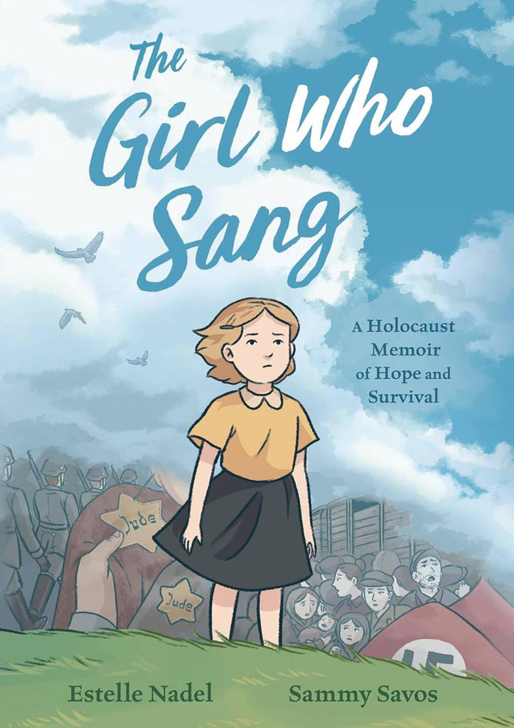 GIRL WHO SANG HOLOCAUST MEMOIR OF HOPE AND SURVIVAL GN