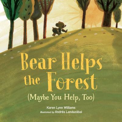 Bear Helps the Forest Maybe You Help, Too