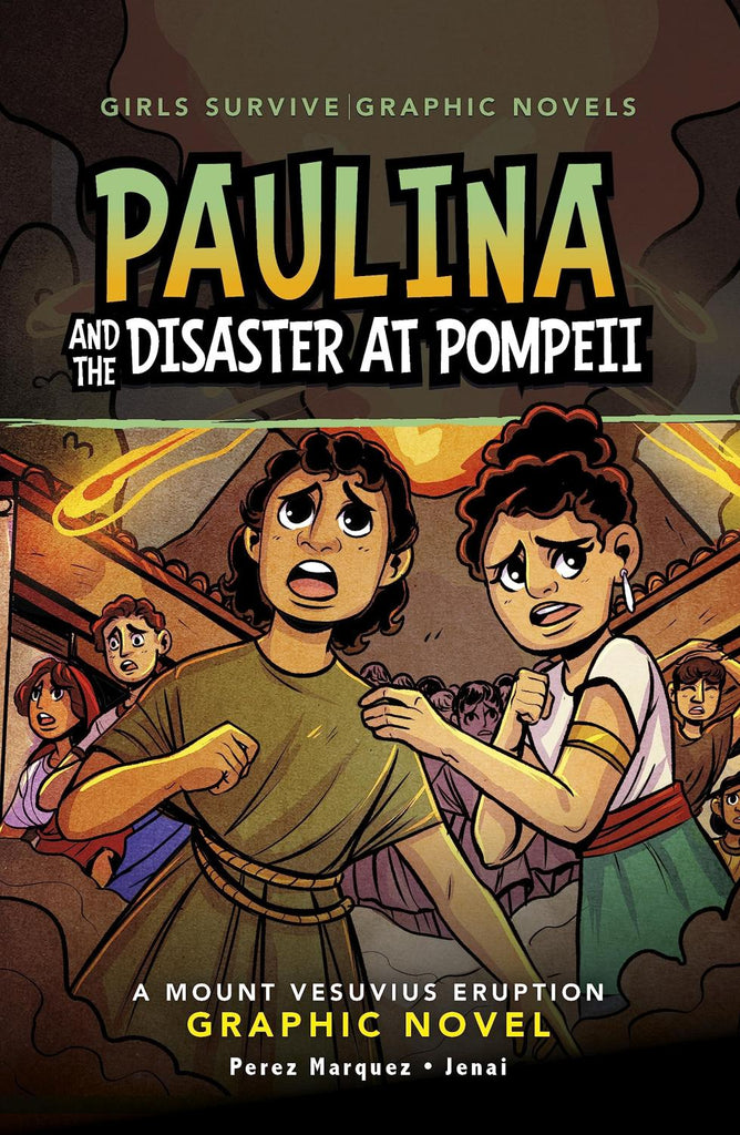 Paulina and the Disaster at Pompeii: A Mount Vesuvius Eruption Graphic Novel Girls Survive Graphic Novels