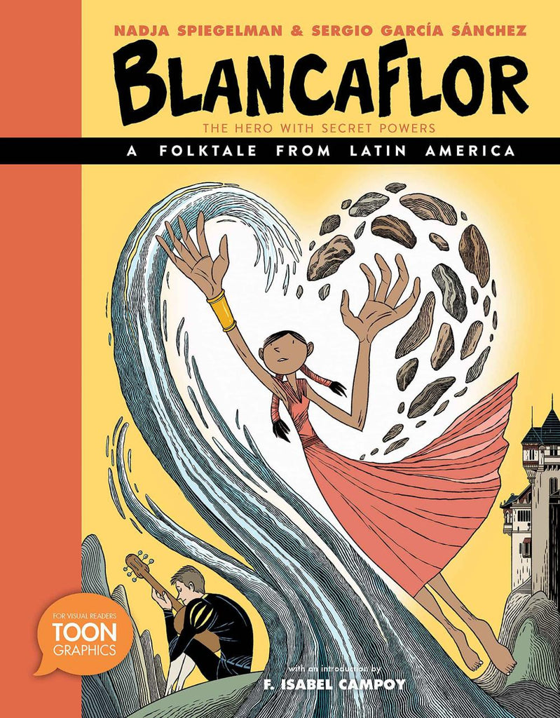 Blancaflor, The Hero with Secret Powers: A Folktale from Latin America: A TOON Graphic (Toon Books) Hardcover