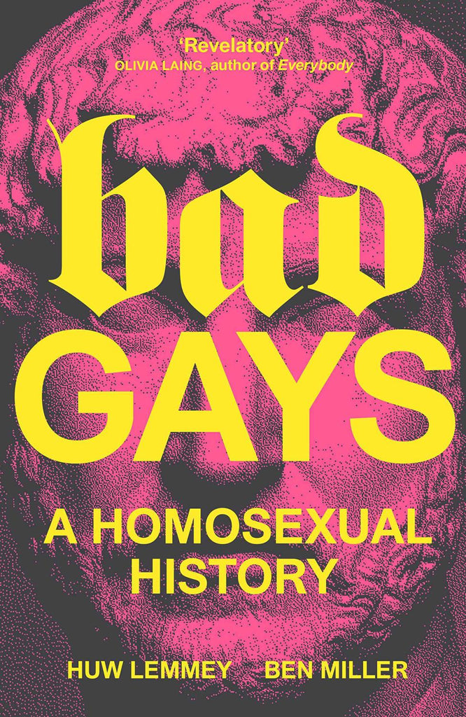 Bad Gays: A Homosexual History HC