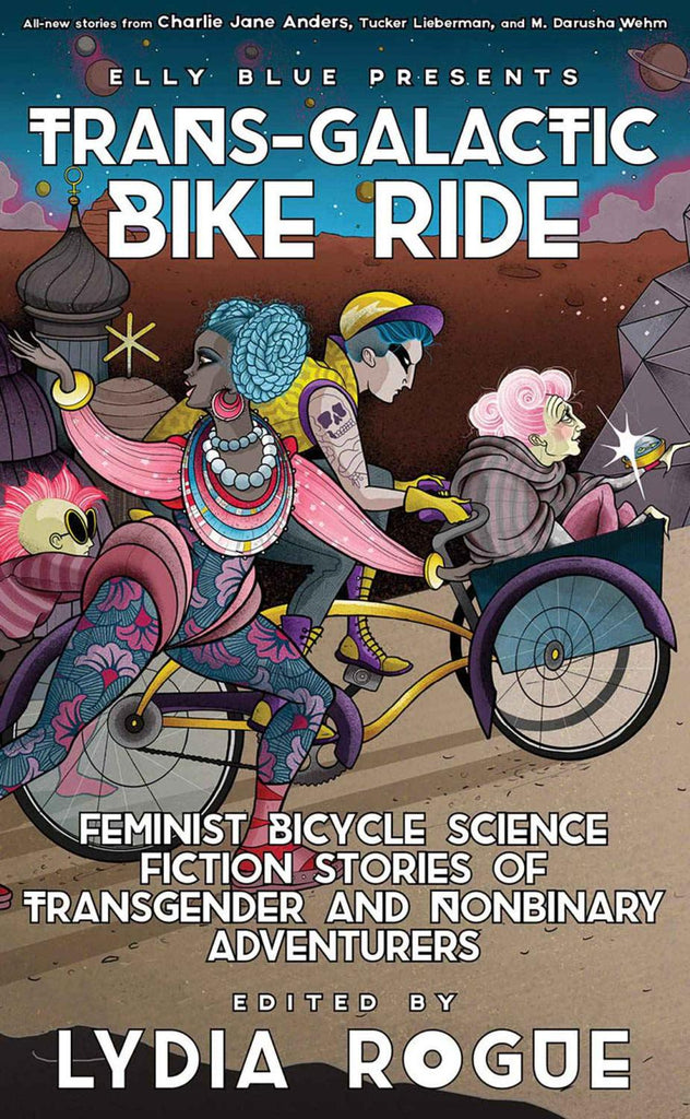 Trans-Galactic Bike Ride: Feminist Bicycle Science Fiction Stories of Transgender and Nonbinary Adventurers