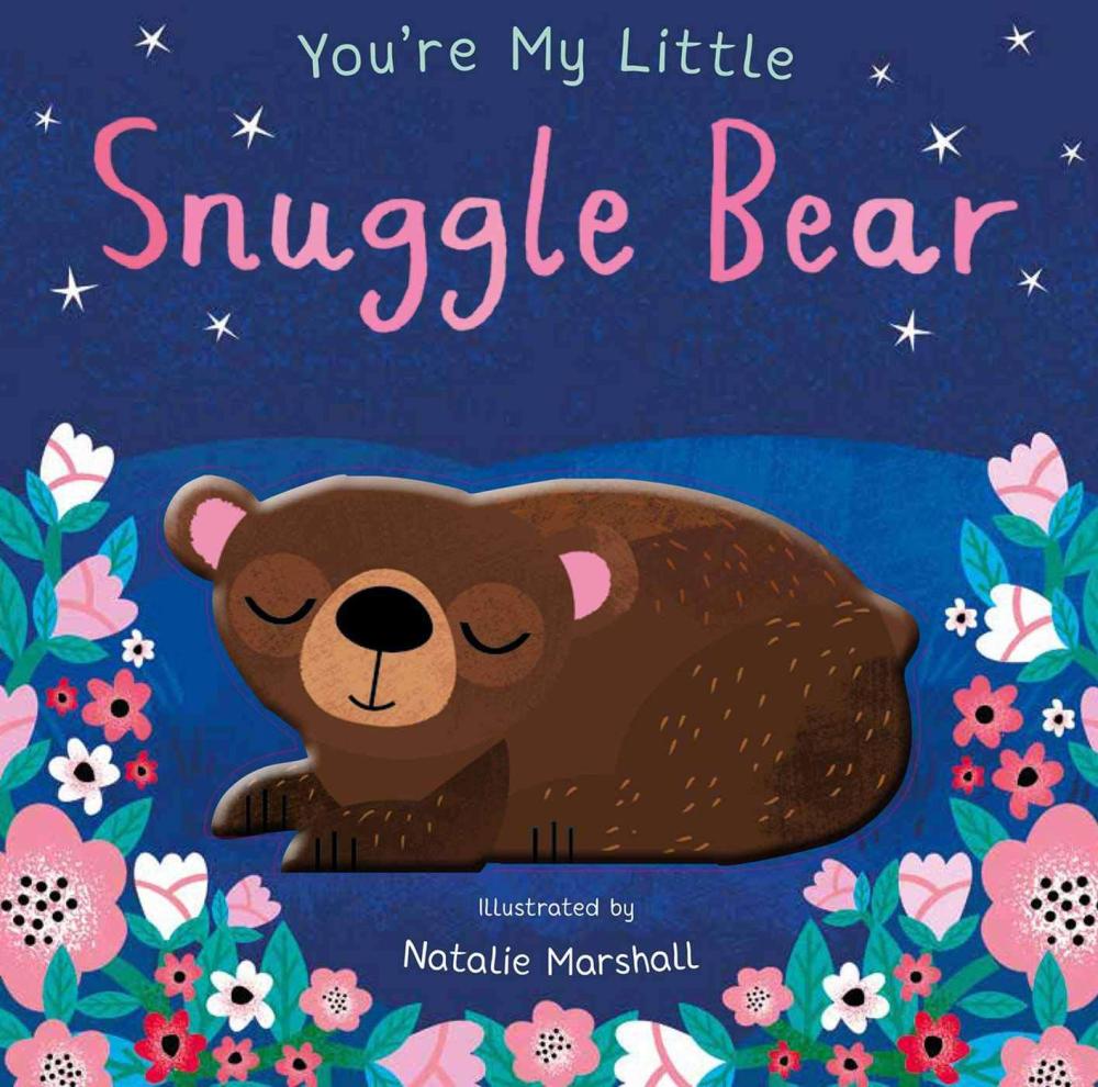 You're My Little Snuggle Bear Board Book