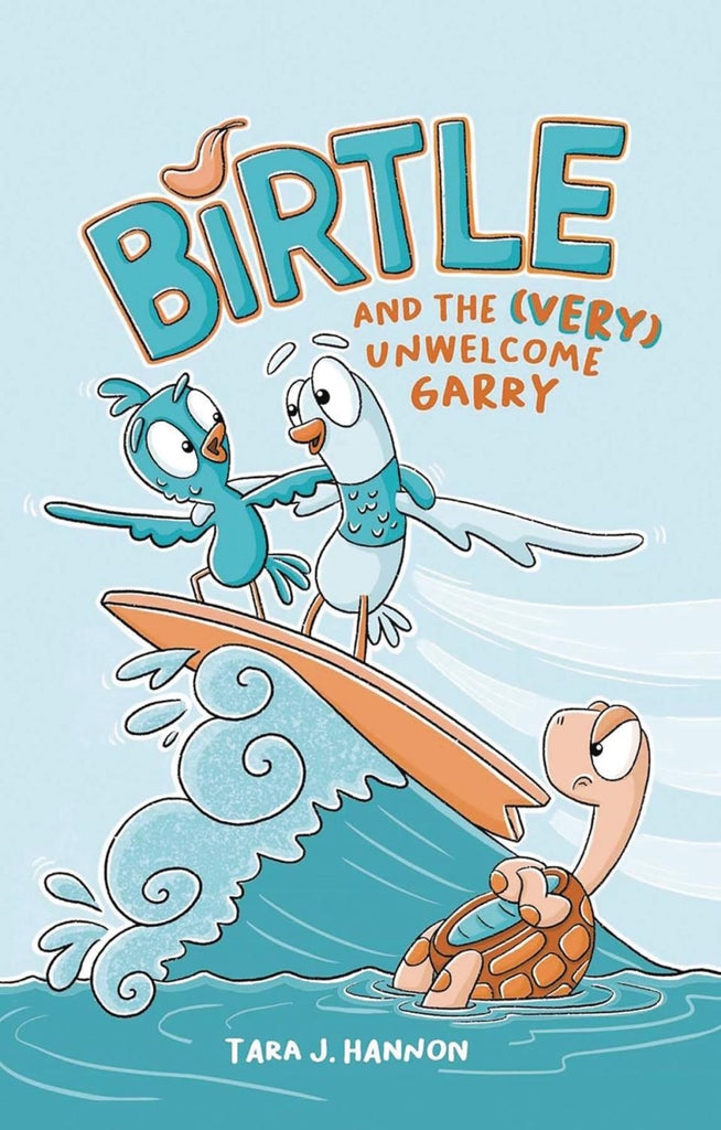 BIRTLE AND THE VERY UNWELCOME GARRY GN