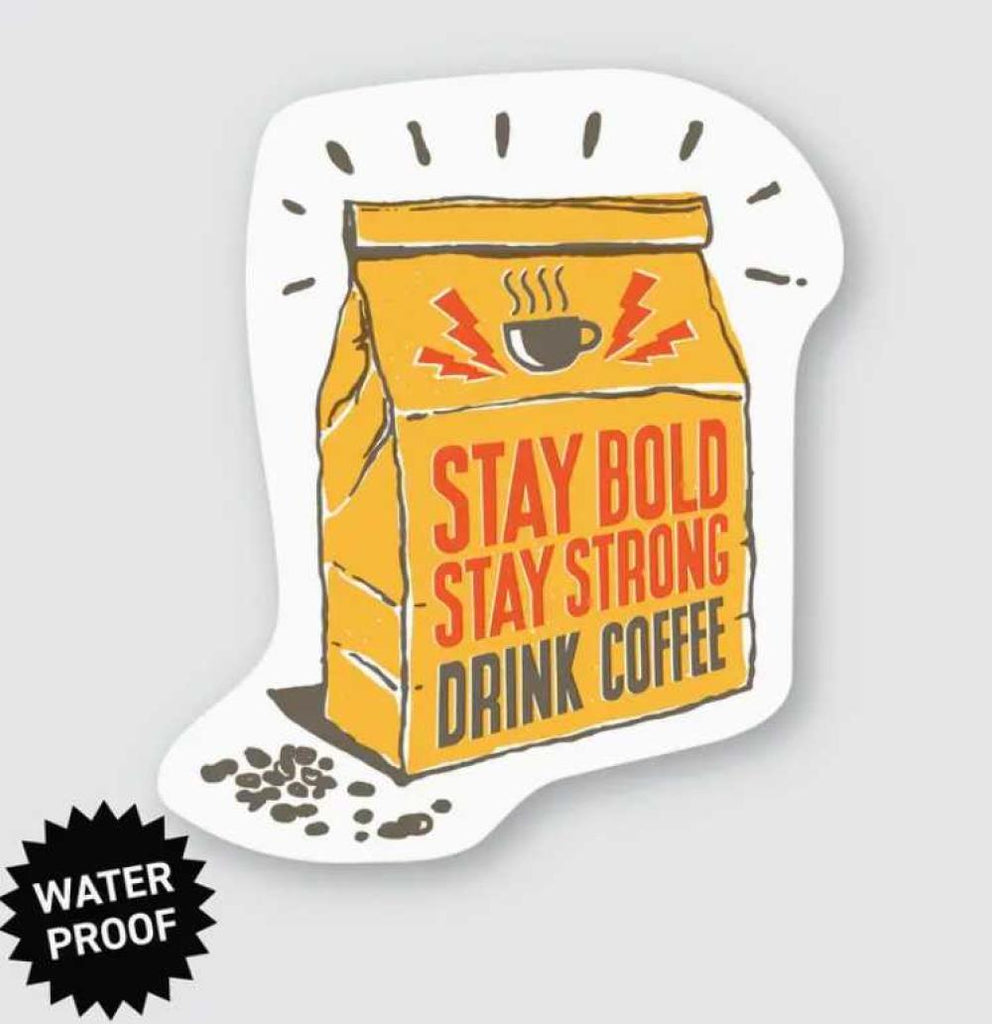 Stay Bold Coffee Sticker