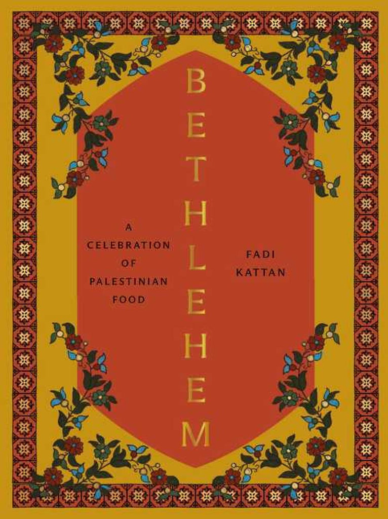 Bethlehem: A Celebration of Palestinian Food