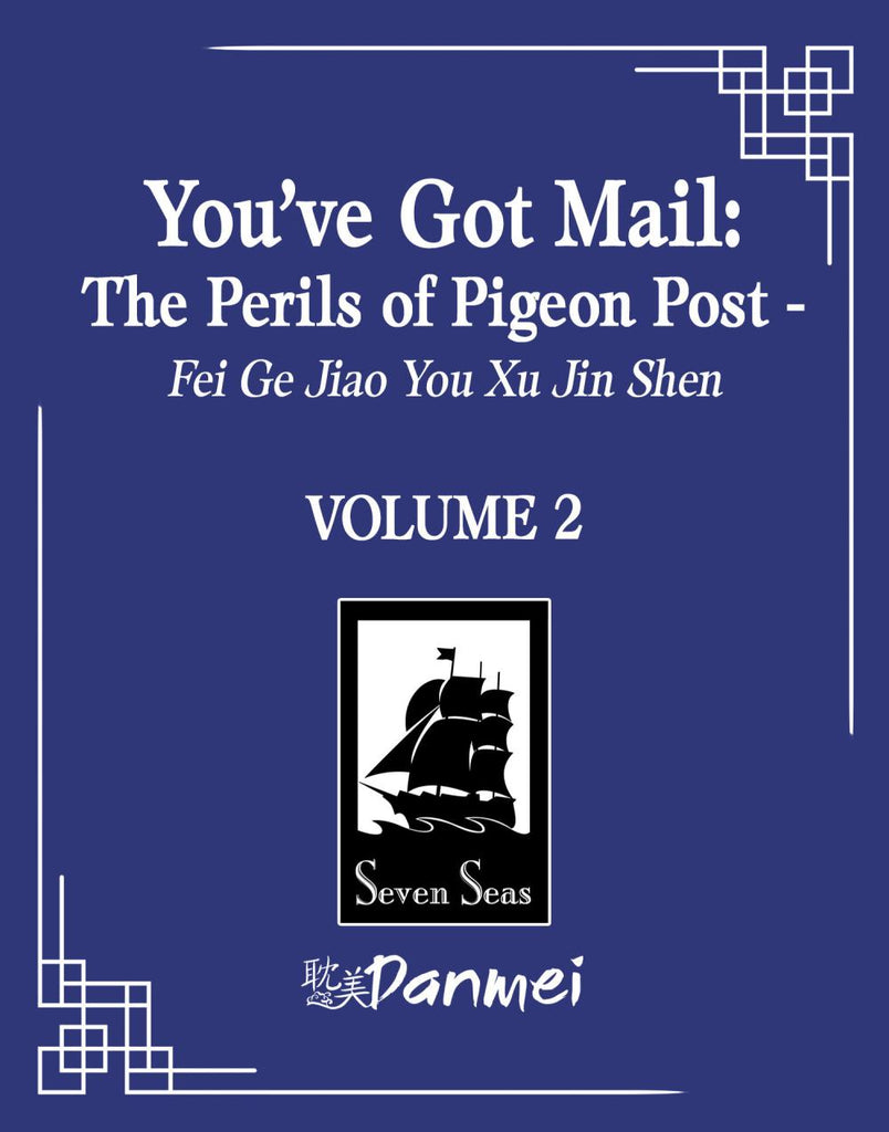 YOUVE GOT MAIL THE PERILS OF PIGEON POST - FEI GE JIAO YOU XU JIN SHEN NOVEL TP VOL 02