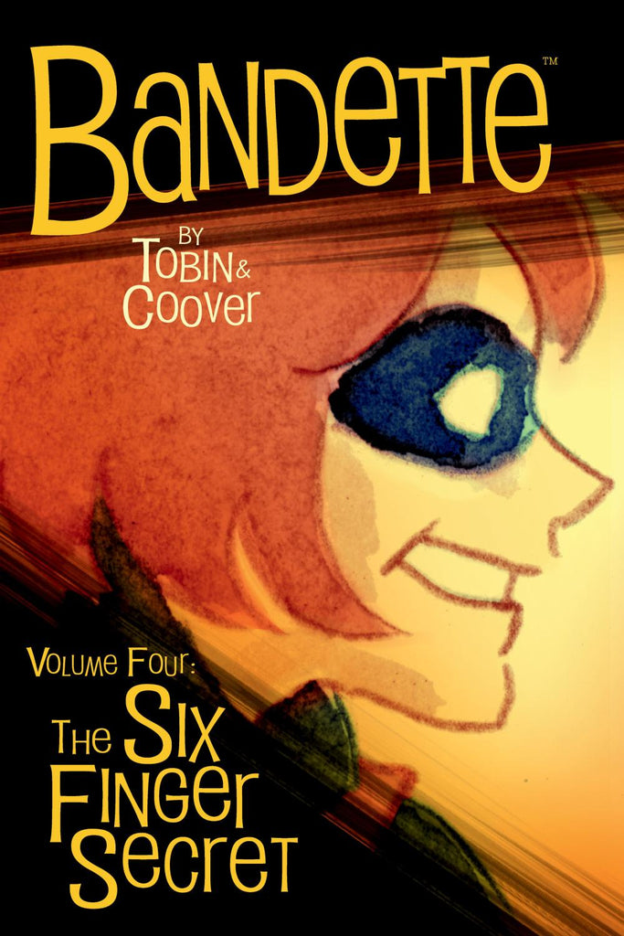 BANDETTE VOLUME 4 THE SIX FINGER SECRET TP