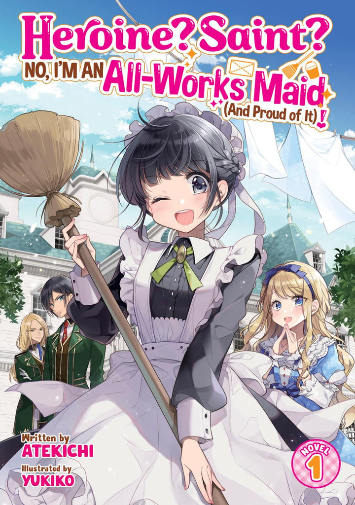 HEROINE SAINT NO IM AN ALL-WORKS MAID AND PROUD OF IT LIGHT NOVEL TP VOL 01