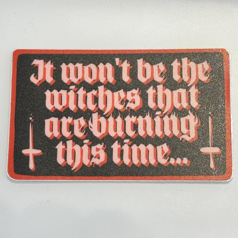 Won't Be The Witches Sticker