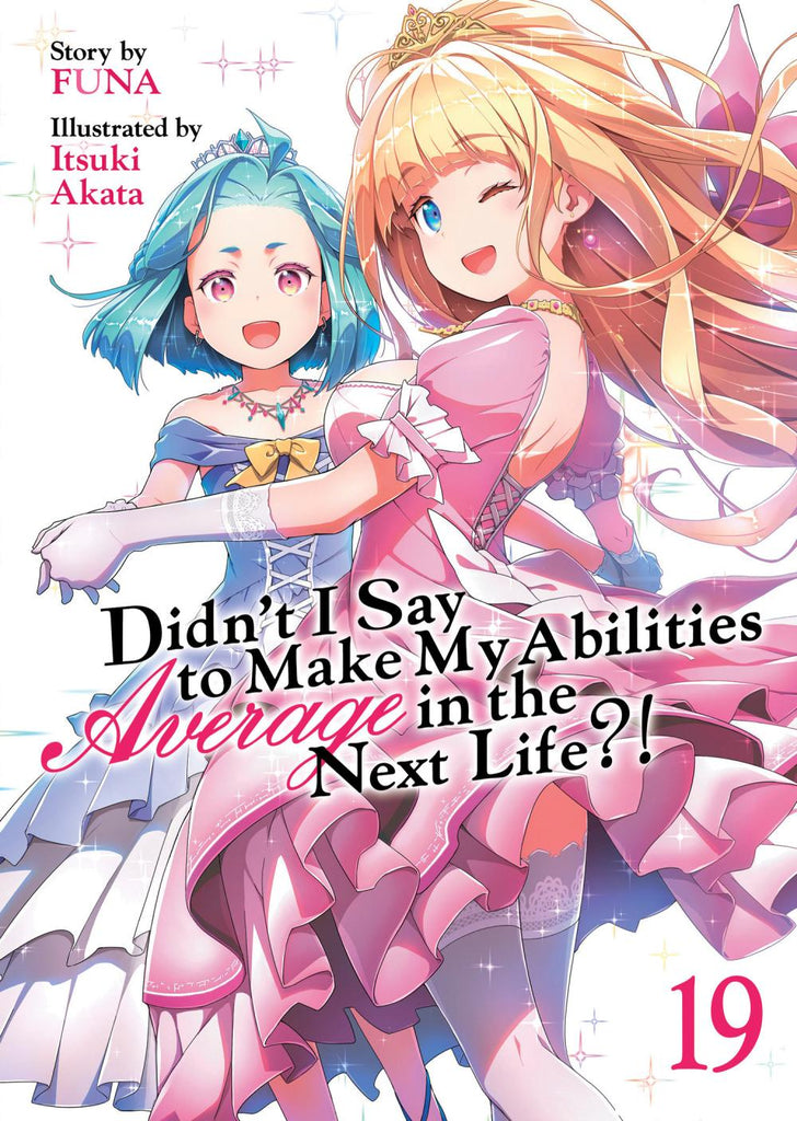 DIDNT I SAY TO MAKE MY ABILITIES AVERAGE IN THE NEXT LIFE LIGHT NOVEL TP VOL 19