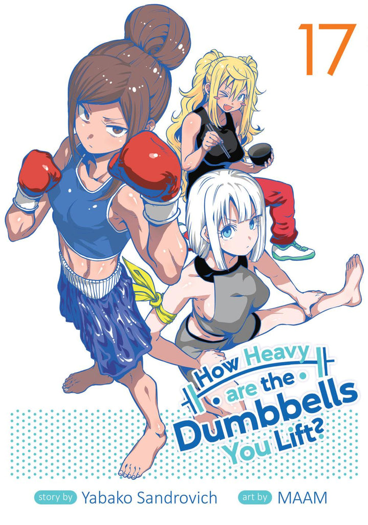 HOW HEAVY ARE THE DUMBBELLS YOU LIFT TP VOL 17