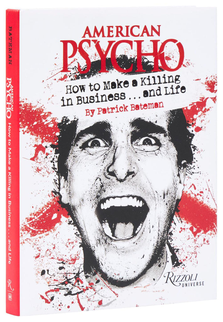 AMERICAN PSYCHO HOW TO MAKE A KILLING IN BUSINESSAND LIFE HC
