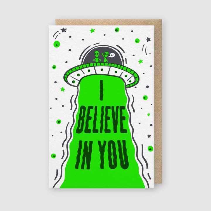 I Believe In You Aliens Card