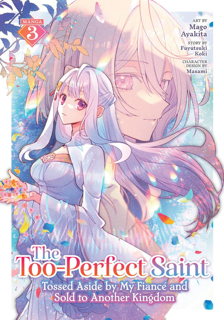TOO-PERFECT SAINT TOSSED ASIDE BY MY FIANC AND SOLD TO ANOTHER KINGDOM MANGA TP VOL 03