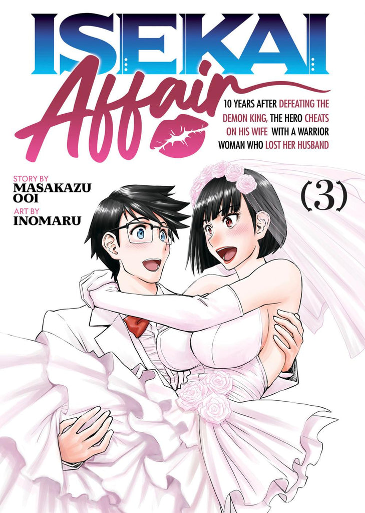 ISEKAI AFFAIR 10 YEARS AFTER DEFEATING THE DEMON KING THE HERO CHEATS ON HIS WIFE WITH WARRIOR WOMAN WHO LOST HER HUSBAND TP VOL 03