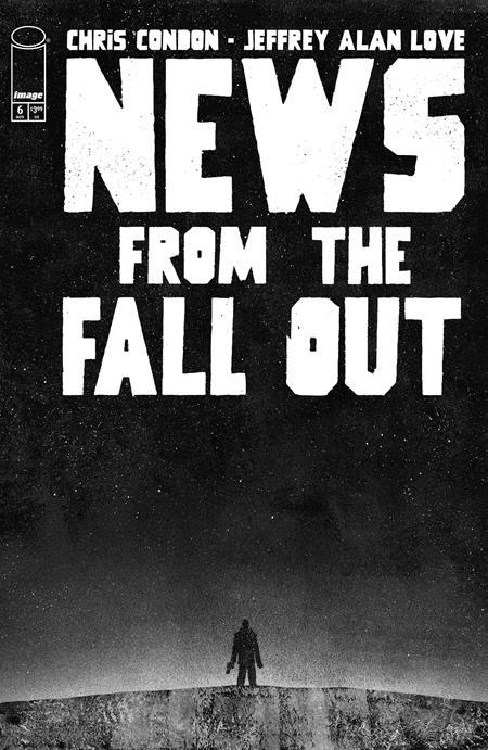 NEWS FROM THE FALLOUT #6 CVR A JEFFREY ALAN LOVE OF 6