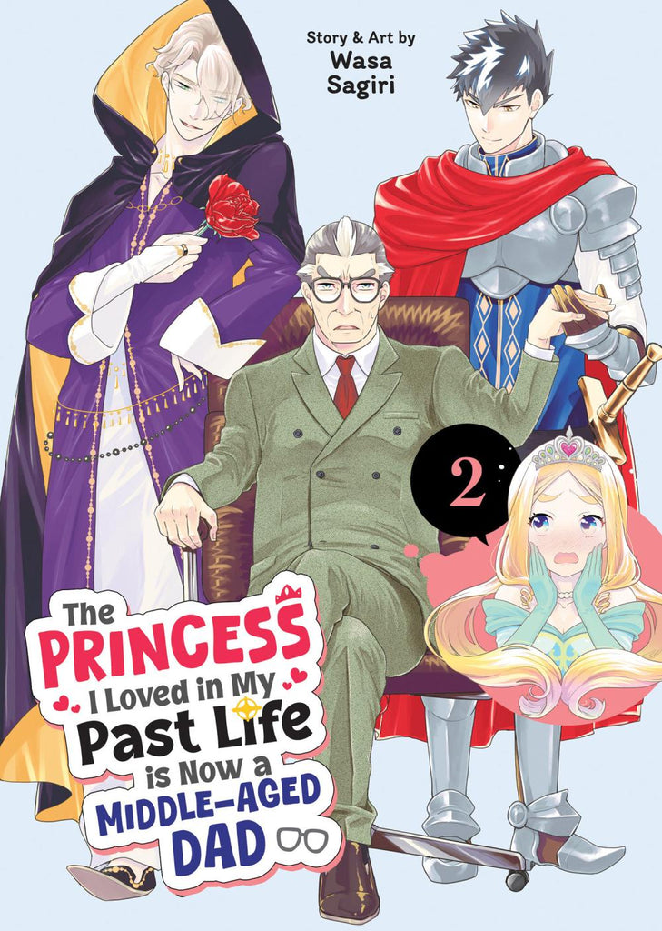 PRINCESS I LOVED IN MY PAST LIFE IS NOW A MIDDLE-AGED DAD TP VOL 02