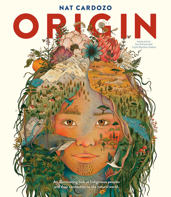 Origin: An Illuminating Look at Indigenous Peoples and Their Connection to the Natural World.